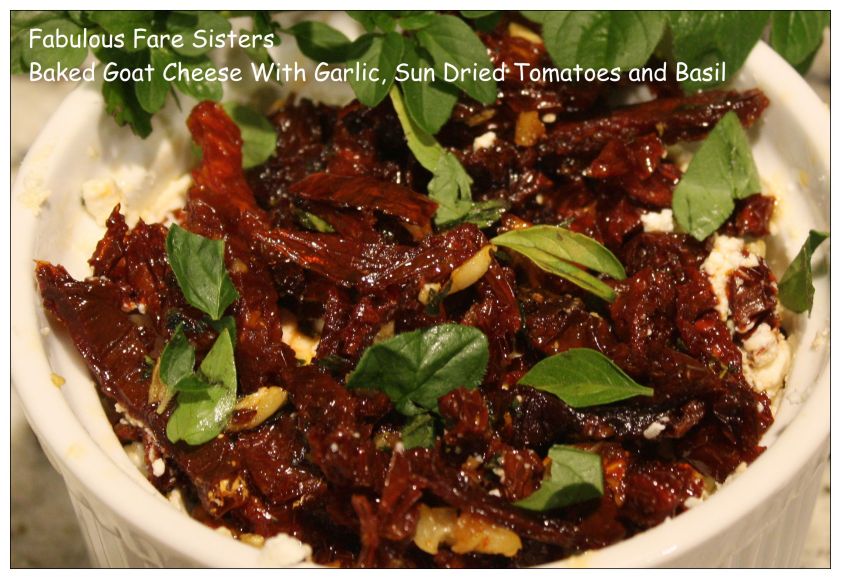 Baked Goat Cheese With Garlic, Sun Dried Tomatoes and Basil
