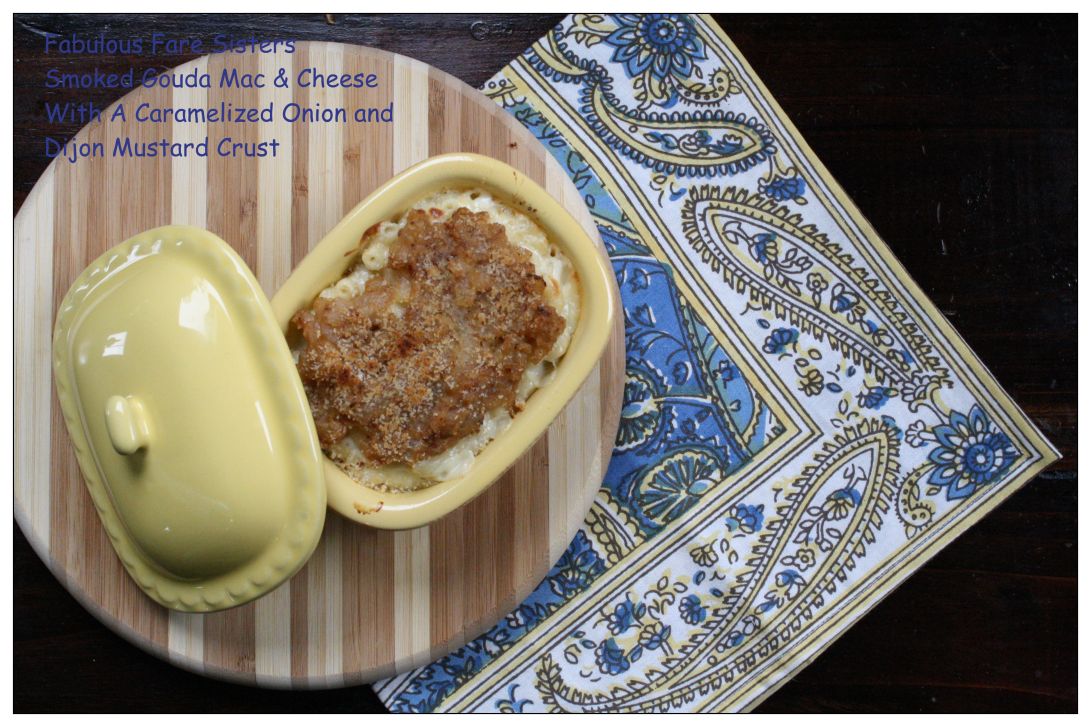 Smoked Gouda Mac &amp; Cheese With A Caramelized Onion and Dijon Mustard Crust 2