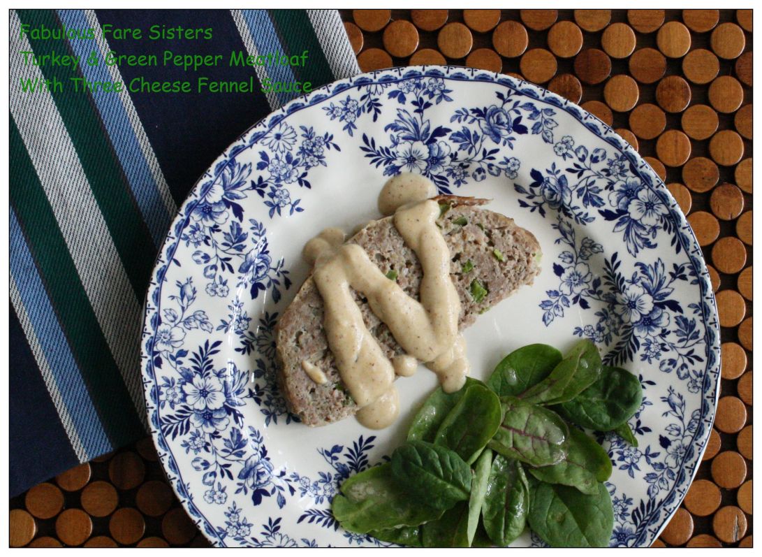 Turkey &amp; Green Pepper Meatloaf With Three Cheese Fennel Sauce 6