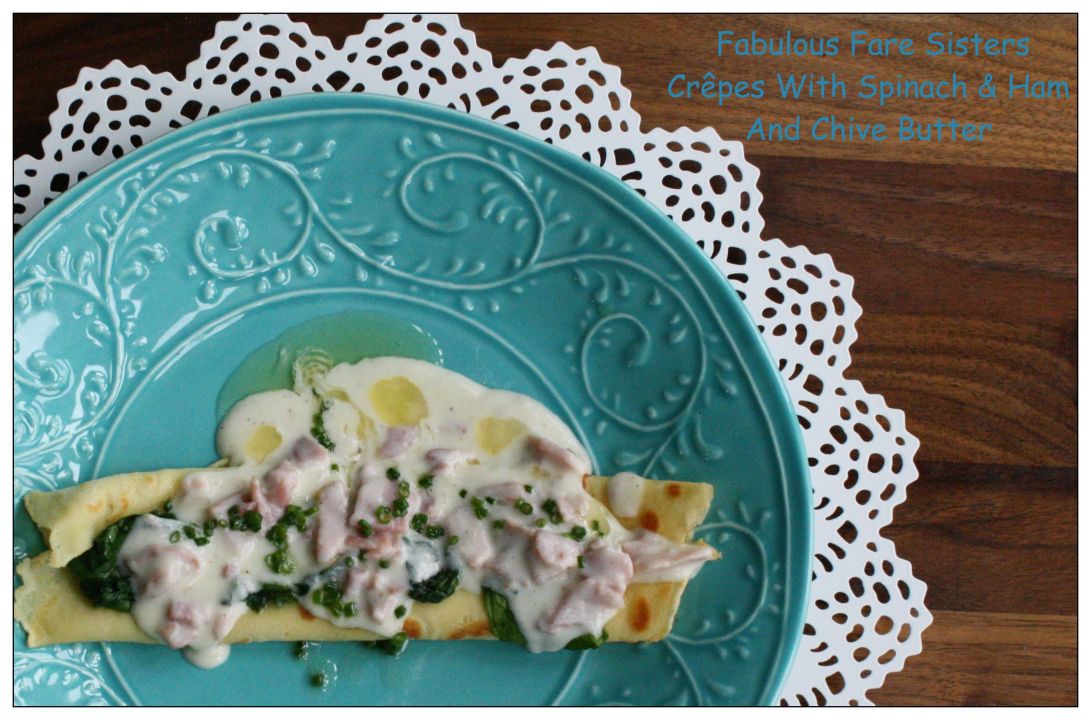 Crêpes With Spinach &amp; Ham And Chive Butter
