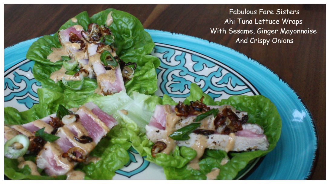 Ahi Tuna Lettuce Wraps With Sesame, Ginger Mayonnaise And Crispy Onions 3