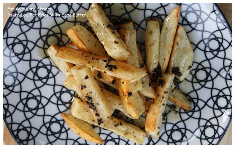 Baked Low Fat Fries With Sage Butter