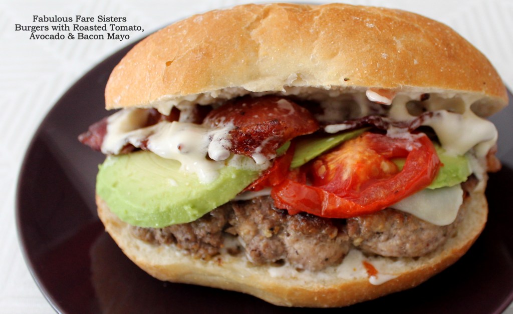 Burgers with Roasted Tomatoes, Avocado & Bacon Mayo